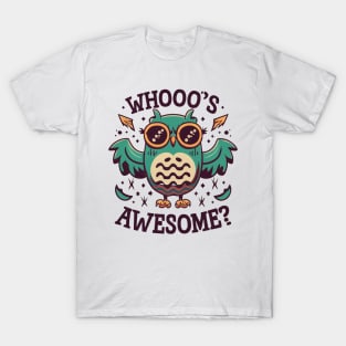 Whooo's Awesome? Owl Vibes! T-Shirt